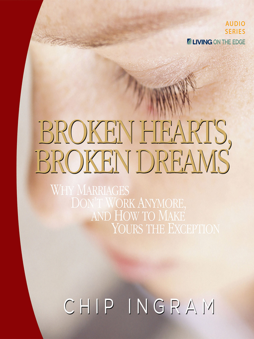 Title details for Broken Hearts, Broken Dreams by Chip Ingram - Available